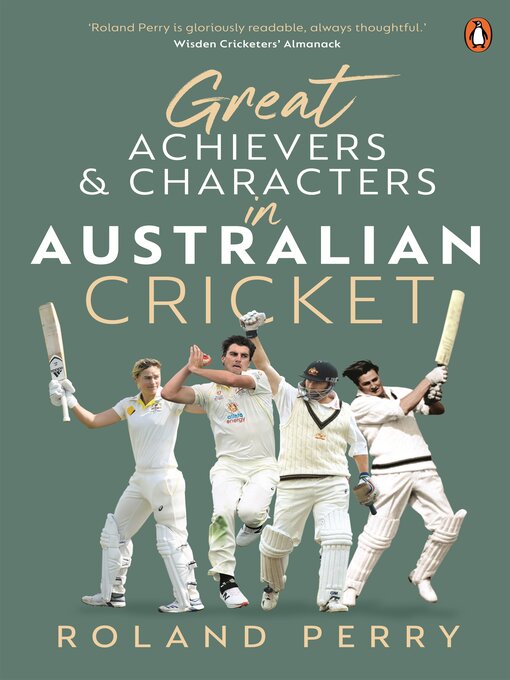 Title details for Great Achievers and Characters in Australian Cricket by Roland Perry - Available